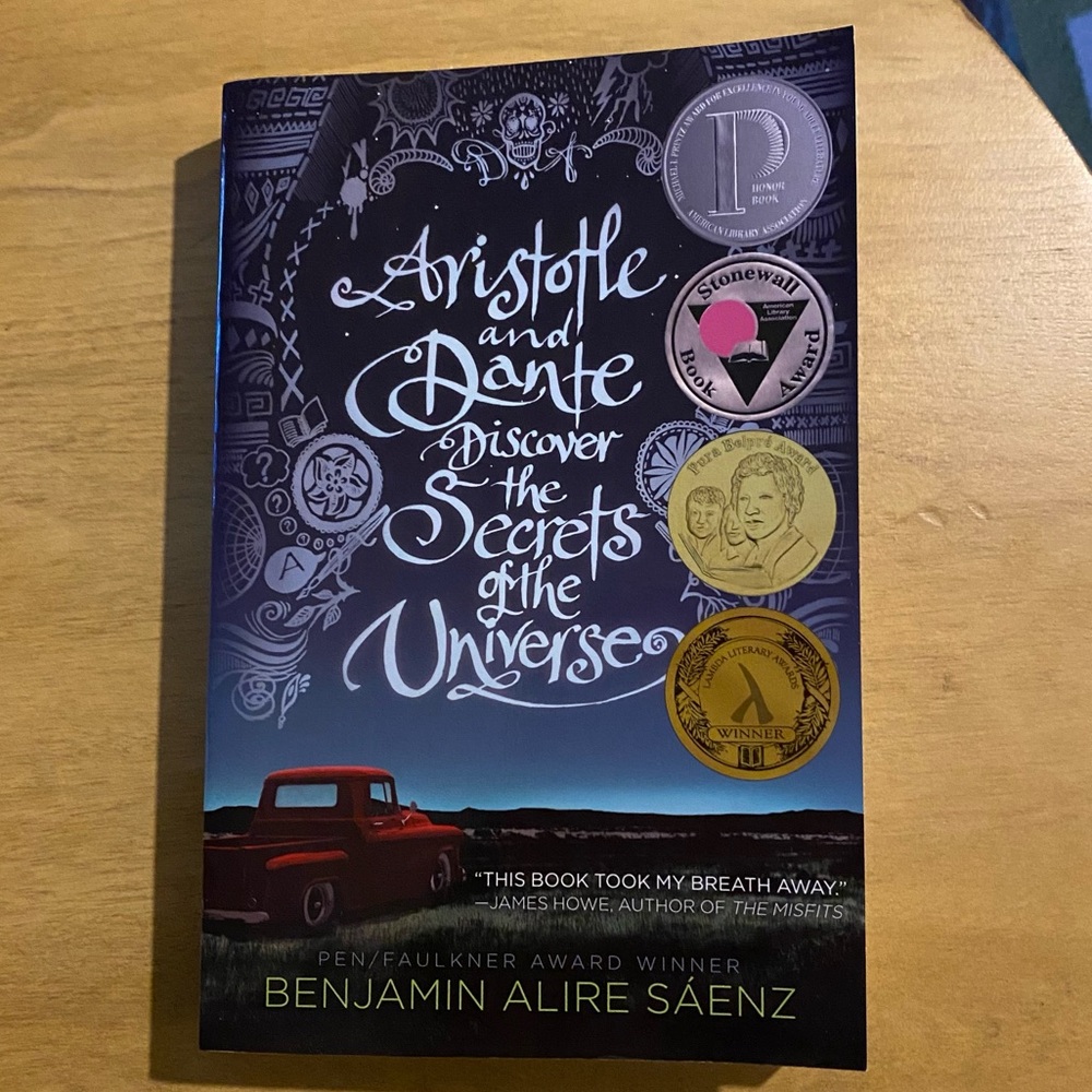 Aristotle and Dante Discover the Secrets of the Universe by Benjamin Alire Saenz